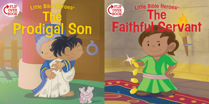 The Prodigal Son/The Faithful Servant Flip-Over Book (Little Bible Heroes)