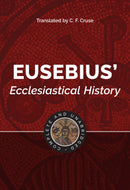 Eusebius' Ecclesiastical History (Complete And Unabridged)