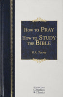 How To Pray & How To Study The Bible (Hendrickson Christian Classics)