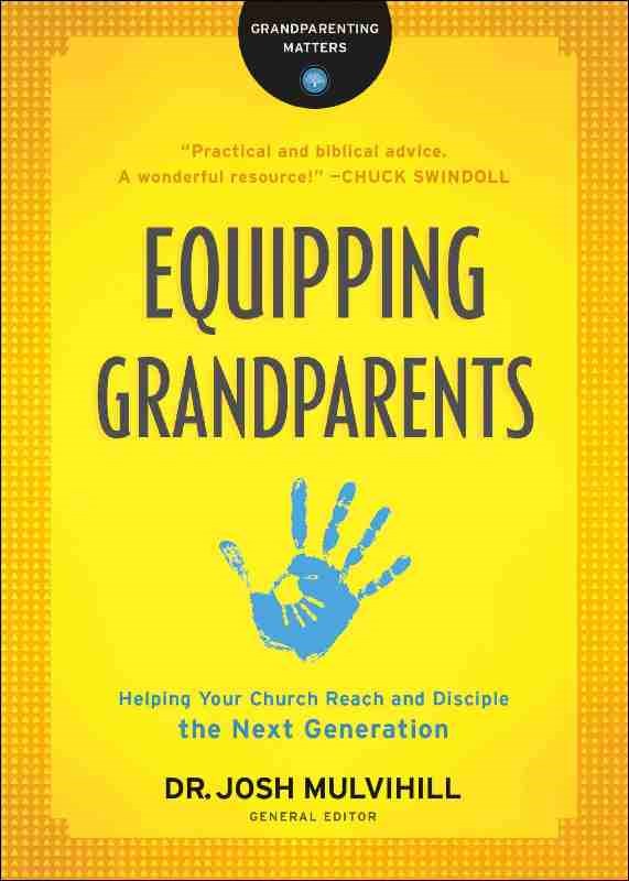 Equipping Grandparents: Helping Your Church Reach and Disciple the Next Generation