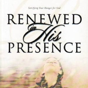 Renewed In His Presence