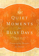 Quiet Moments for Busy Days: Encouraging