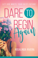 Dare To Begin Again