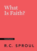 What Is Faith? (Crucial Questions) (Redesign)