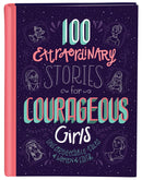100 Extraordinary Stories For Courageous Girls